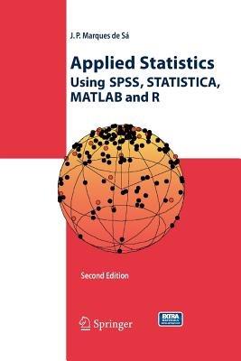 Applied Statistics Using SPSS, STATISTICA, MATLAB and R - Joaquim P. Marques de Sá - Libro Springer-Verlag Berlin and Heidelberg GmbH & Co. KG | Libraccio.it