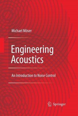 Engineering Acoustics - Michael Möser - Libro Springer-Verlag Berlin and Heidelberg GmbH & Co. KG | Libraccio.it