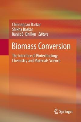 Biomass Conversion  - Libro Springer-Verlag Berlin and Heidelberg GmbH & Co. KG | Libraccio.it