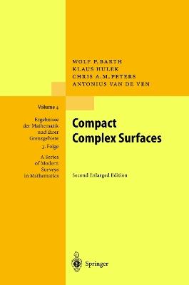 Compact Complex Surfaces - W. Barth, K. Hulek, Chris Peters - Libro Springer-Verlag Berlin and Heidelberg GmbH & Co. KG, Ergebnisse der Mathematik und ihrer Grenzgebiete. 3. Folge / A Series of Modern Surveys in Mathematics | Libraccio.it