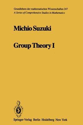 Group Theory I - M. Suzuki - Libro Springer-Verlag Berlin and Heidelberg GmbH & Co. KG, Grundlehren der mathematischen Wissenschaften | Libraccio.it