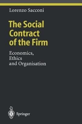 The Social Contract of the Firm - Lorenzo Sacconi - Libro Springer-Verlag Berlin and Heidelberg GmbH & Co. KG, Ethical Economy | Libraccio.it