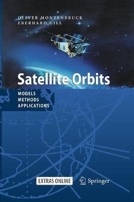 Satellite Orbits - Oliver Montenbruck, Eberhard Gill - Libro Springer-Verlag Berlin and Heidelberg GmbH & Co. KG | Libraccio.it