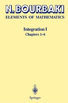 Integration I - N. Bourbaki - Libro Springer-Verlag Berlin and Heidelberg GmbH & Co. KG | Libraccio.it
