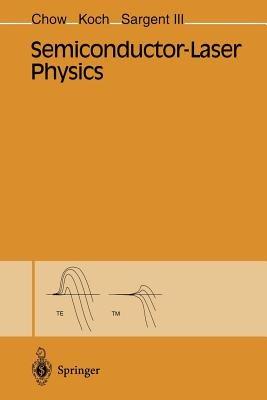 Semiconductor-Laser Physics - Weng W. Chow, Stephan W. Koch, Murray III Sargent - Libro Springer-Verlag Berlin and Heidelberg GmbH & Co. KG | Libraccio.it
