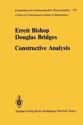 Constructive Analysis - E. Bishop, Douglas Bridges - Libro Springer-Verlag Berlin and Heidelberg GmbH & Co. KG, Grundlehren der mathematischen Wissenschaften | Libraccio.it
