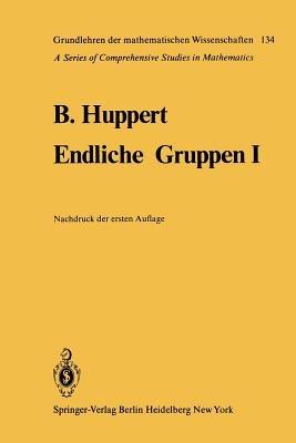 Endliche Gruppen I - Bertram Huppert - Libro Springer-Verlag Berlin and Heidelberg GmbH & Co. KG, Grundlehren der mathematischen Wissenschaften | Libraccio.it