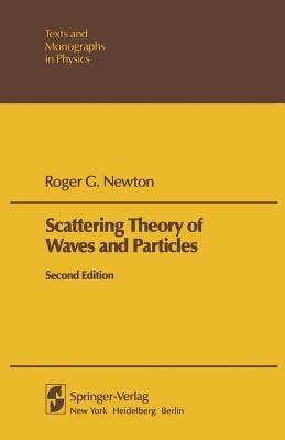 Scattering Theory of Waves and Particles - R.G. Newton - Libro Springer-Verlag Berlin and Heidelberg GmbH & Co. KG, Theoretical and Mathematical Physics | Libraccio.it