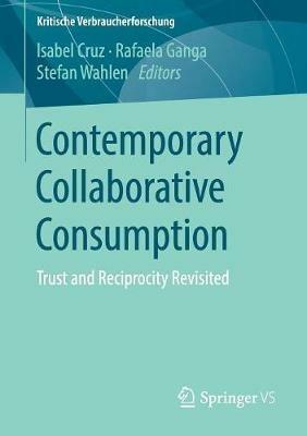 Contemporary Collaborative Consumption  - Libro Springer Fachmedien Wiesbaden, Kritische Verbraucherforschung | Libraccio.it
