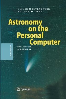Astronomy on the Personal Computer - Oliver Montenbruck, Thomas Pfleger - Libro Springer-Verlag Berlin and Heidelberg GmbH & Co. KG | Libraccio.it