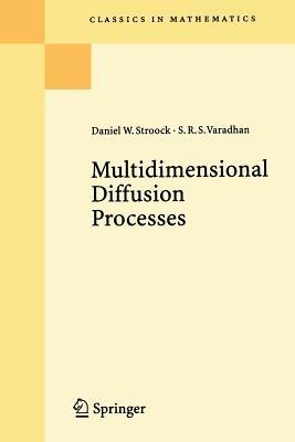 Multidimensional Diffusion Processes - Daniel W. Stroock, S.R.S. Varadhan - Libro Springer-Verlag Berlin and Heidelberg GmbH & Co. KG, Classics in Mathematics | Libraccio.it