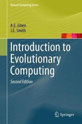 Introduction to Evolutionary Computing - A.E. Eiben, J.E. Smith - Libro Springer-Verlag Berlin and Heidelberg GmbH & Co. KG, Natural Computing Series | Libraccio.it