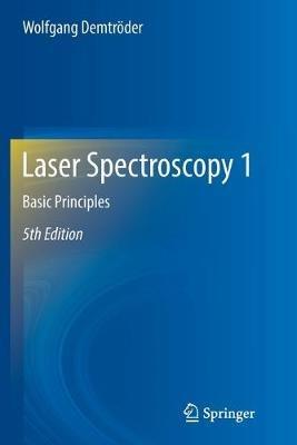 Laser Spectroscopy 1 - Wolfgang Demtröder - Libro Springer-Verlag Berlin and Heidelberg GmbH & Co. KG | Libraccio.it