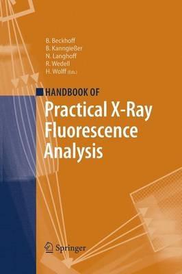 Handbook of Practical X-Ray Fluorescence Analysis  - Libro Springer-Verlag Berlin and Heidelberg GmbH & Co. KG | Libraccio.it