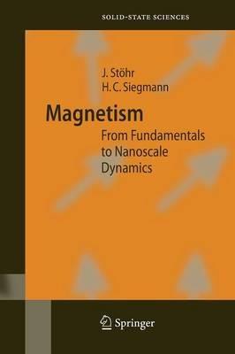 Magnetism - Joachim Stöhr, Hans Christoph Siegmann - Libro Springer-Verlag Berlin and Heidelberg GmbH & Co. KG, Springer Series in Solid-State Sciences | Libraccio.it