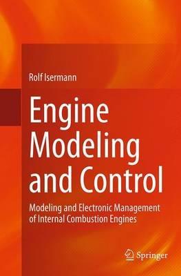 Engine Modeling and Control - Rolf Isermann - Libro Springer-Verlag Berlin and Heidelberg GmbH & Co. KG | Libraccio.it