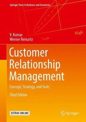 Customer Relationship Management - V. Kumar, Werner Reinartz - Libro Springer-Verlag Berlin and Heidelberg GmbH & Co. KG, Springer Texts in Business and Economics | Libraccio.it