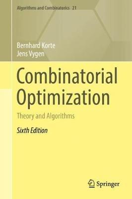 Combinatorial Optimization - Bernhard Korte, Jens Vygen - Libro Springer-Verlag Berlin and Heidelberg GmbH & Co. KG, Algorithms and Combinatorics | Libraccio.it