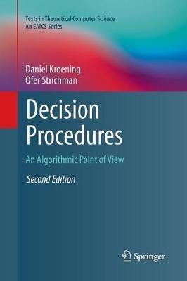 Decision Procedures - Daniel Kroening, Ofer Strichman - Libro Springer-Verlag Berlin and Heidelberg GmbH & Co. KG, Texts in Theoretical Computer Science. An EATCS Series | Libraccio.it