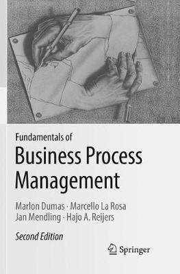 Fundamentals of Business Process Management - Marlon Dumas, Marcello La Rosa, Jan Mendling - Libro Springer-Verlag Berlin and Heidelberg GmbH & Co. KG | Libraccio.it