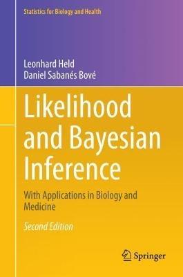 Likelihood and Bayesian Inference - Leonhard Held, Daniel Sabanés Bové - Libro Springer-Verlag Berlin and Heidelberg GmbH & Co. KG, Statistics for Biology and Health | Libraccio.it