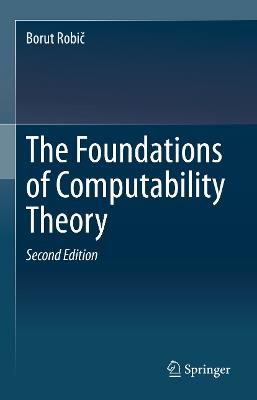The Foundations of Computability Theory - Borut Robic - Libro Springer-Verlag Berlin and Heidelberg GmbH & Co. KG | Libraccio.it