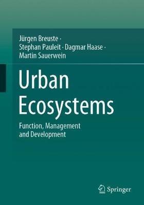 Urban Ecosystems - Jürgen Breuste, Stephan Pauleit, Dagmar Haase - Libro Springer-Verlag Berlin and Heidelberg GmbH & Co. KG | Libraccio.it