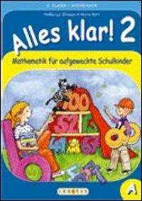 Alles klar! Mathematik für aufgeweckte Schulkinder. Vol. 2 - N. Grosser, M. Koth - Libro Veritas Verlags 2010 | Libraccio.it