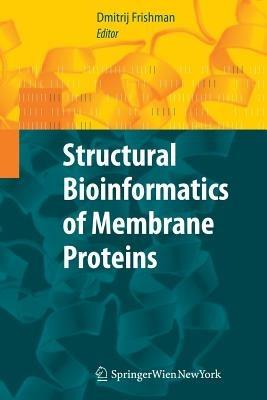 Structural Bioinformatics of Membrane Proteins  - Libro Springer Verlag GmbH | Libraccio.it