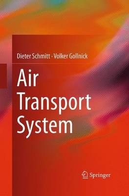 Air Transport System - Dieter Schmitt, Volker Gollnick - Libro Springer Verlag GmbH | Libraccio.it