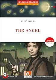The angel. Listen in stories. Registrazione in inglese britannico. Level 3 A2. Con e-zone. - Gavin Biggs - Libro Helbling 2022 | Libraccio.it