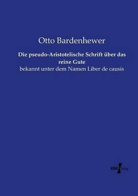 Die pseudo-Aristotelische Schrift über das reine Gute - Otto Bardenhewer - Libro Vero Verlag | Libraccio.it