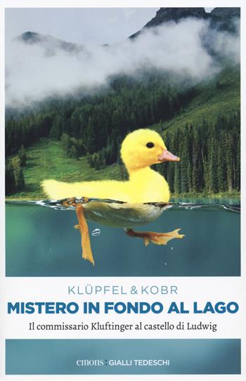 Mistero in fondo al lago. Il commissario Kluftinger al castello di Ludwig - Volker Klüpfel, Michael Kobr - Libro Emons Edizioni 2019, Gialli tedeschi | Libraccio.it