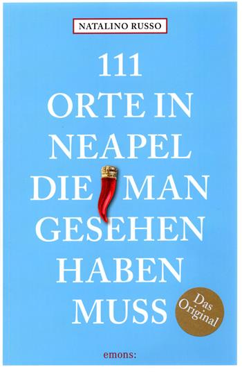 111 Orte in Neapel die man gesehen haben muss - Natalino Russo - Libro Emons Edizioni 2026, Le guide 111 | Libraccio.it