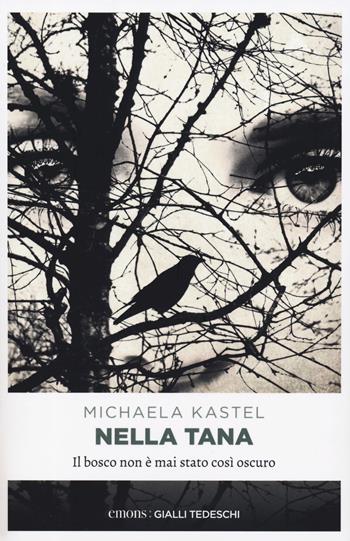 Nella tana - Michaela Kastel - Libro Emons Edizioni 2019, Gialli tedeschi | Libraccio.it