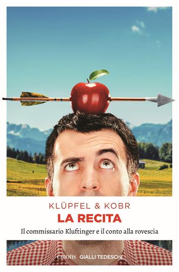 La recita. Il commissario Kluftinger e il conto alla rovescia - Volker Klüpfel, Michael Kobr - Libro Emons Edizioni 2020, Gialli tedeschi | Libraccio.it