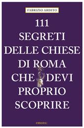 111 segreti delle chiese di Roma che devi proprio scoprire