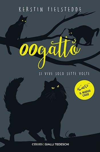 00gatto. Si vive solo sette volte. iCats - Kerstin Fielstedde - Libro Emons Edizioni 2020, Gialli tedeschi | Libraccio.it