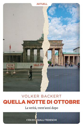 Quella notte di ottobre. La verità, trent'anni dopo - Volker Backert - Libro Emons Edizioni 2021, Gialli tedeschi | Libraccio.it