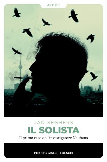 Il solista - Jan Seghers - Libro Emons Edizioni 2022, Gialli tedeschi | Libraccio.it
