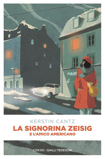 La signorina Zeisig e l'amico americano - Kerstin Cantz - Libro Emons Edizioni 2022, Gialli tedeschi | Libraccio.it