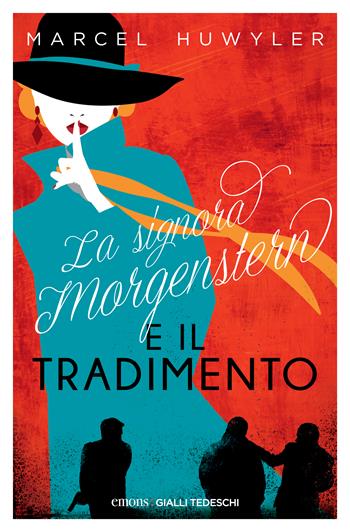 La signora Morgenstern e il tradimento - Marcel Huwyler - Libro Emons Edizioni 2023, Gialli tedeschi | Libraccio.it