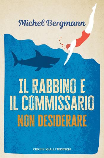 Il rabbino e il commissario. Non desiderare - Michel Bergmann - Libro Emons Edizioni 2024, Gialli tedeschi | Libraccio.it