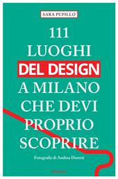 111 luoghi del design a Milano che devi proprio scoprire