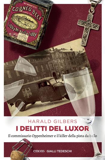 I delitti del Luxor. Il commissario Oppenheimer e il killer della pista da ballo - Harald Gilbers - Libro Emons Edizioni 2024, Gialli tedeschi | Libraccio.it