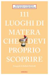 111 luoghi di Matera che devi proprio scoprire