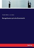 Kurzgefasste syrische Grammatik - Theodor Nöldeke, Julius Euting - Libro Hansebooks | Libraccio.it