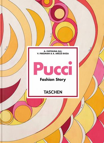 Pucci. Fashion story. 45th Ed. Ediz. inglese - Vanessa Friedman, Alessandra Arezzi Boza - Libro Taschen 2026 | Libraccio.it