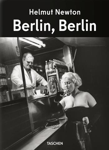 Helmut Newton. Berlin, Berlin. Ediz. multilingue - Matthias Harder, Helmut Newton - Libro Taschen 2024 | Libraccio.it