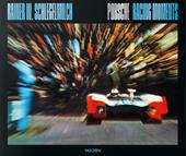 Rainer W. Schlegelmilch. Porsche racing moments. Ediz. illustrata